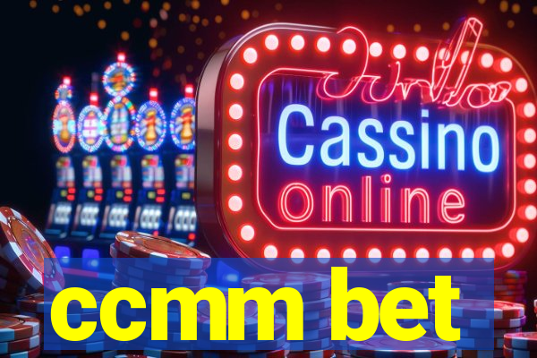 ccmm bet